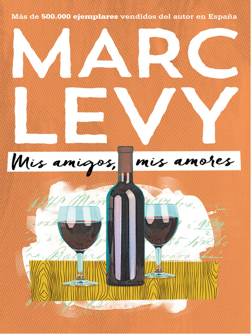 Title details for Mis amigos, mis amores by Marc Levy - Available